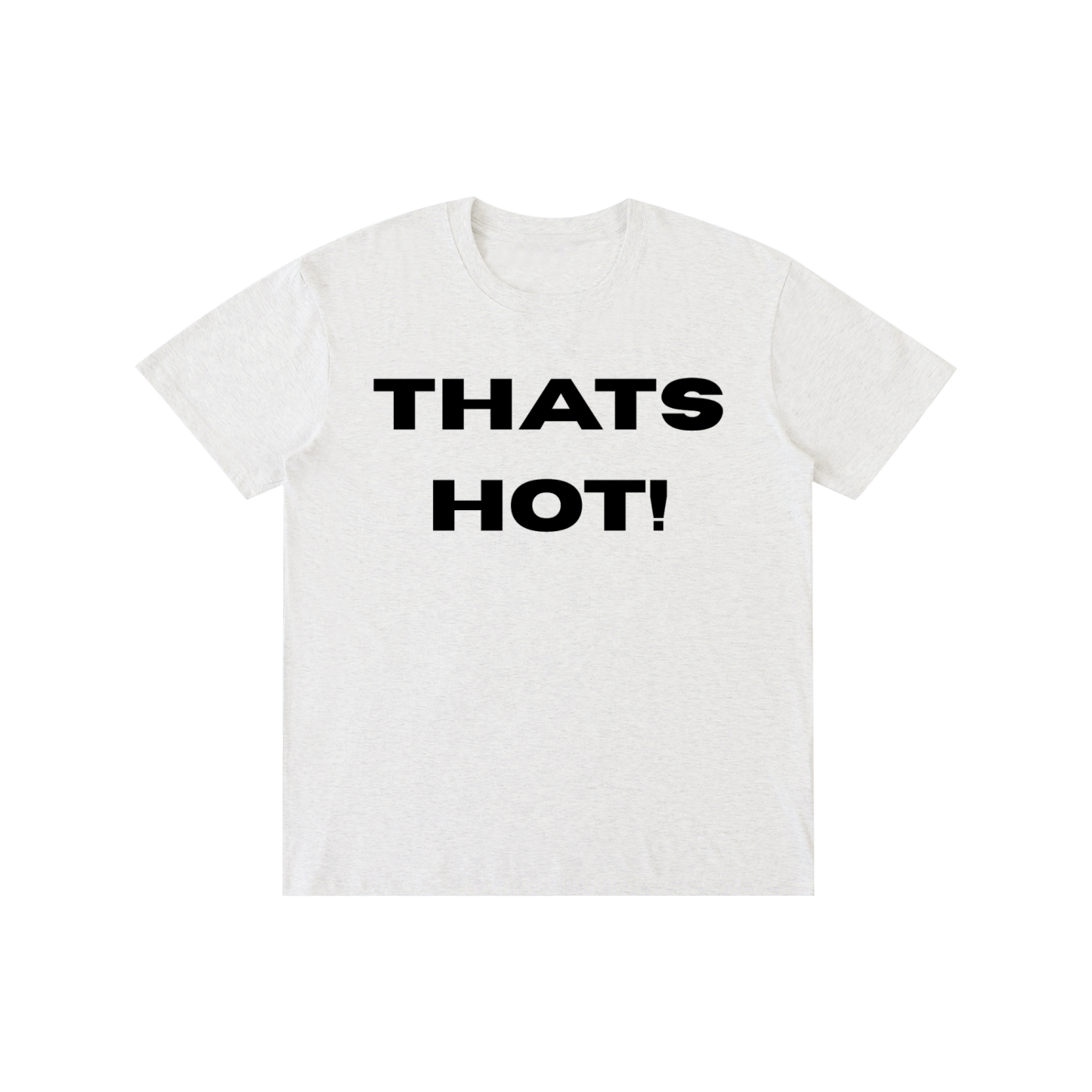 “THAT’S HOT!” Bold Quote T-Shirt – 100% Cotton Graphic Tee