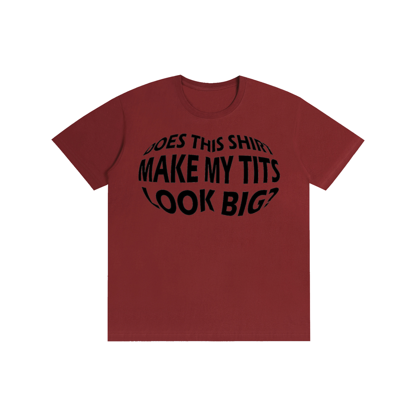 Funny Slogan Graphic T-Shirt – Does This Shirt Make My Tits Look Big?