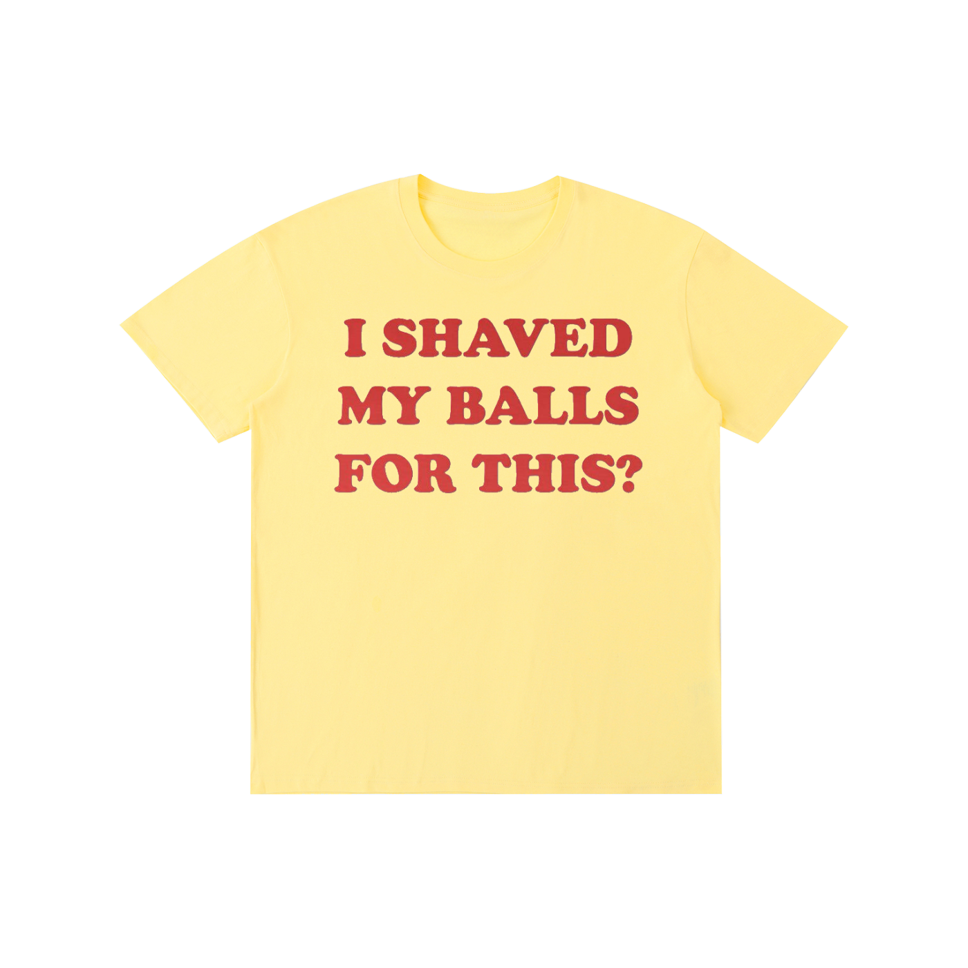 Funny Slogan Graphic T-Shirt – “I Shaved My Balls For This?” Retro Streetwear Tee