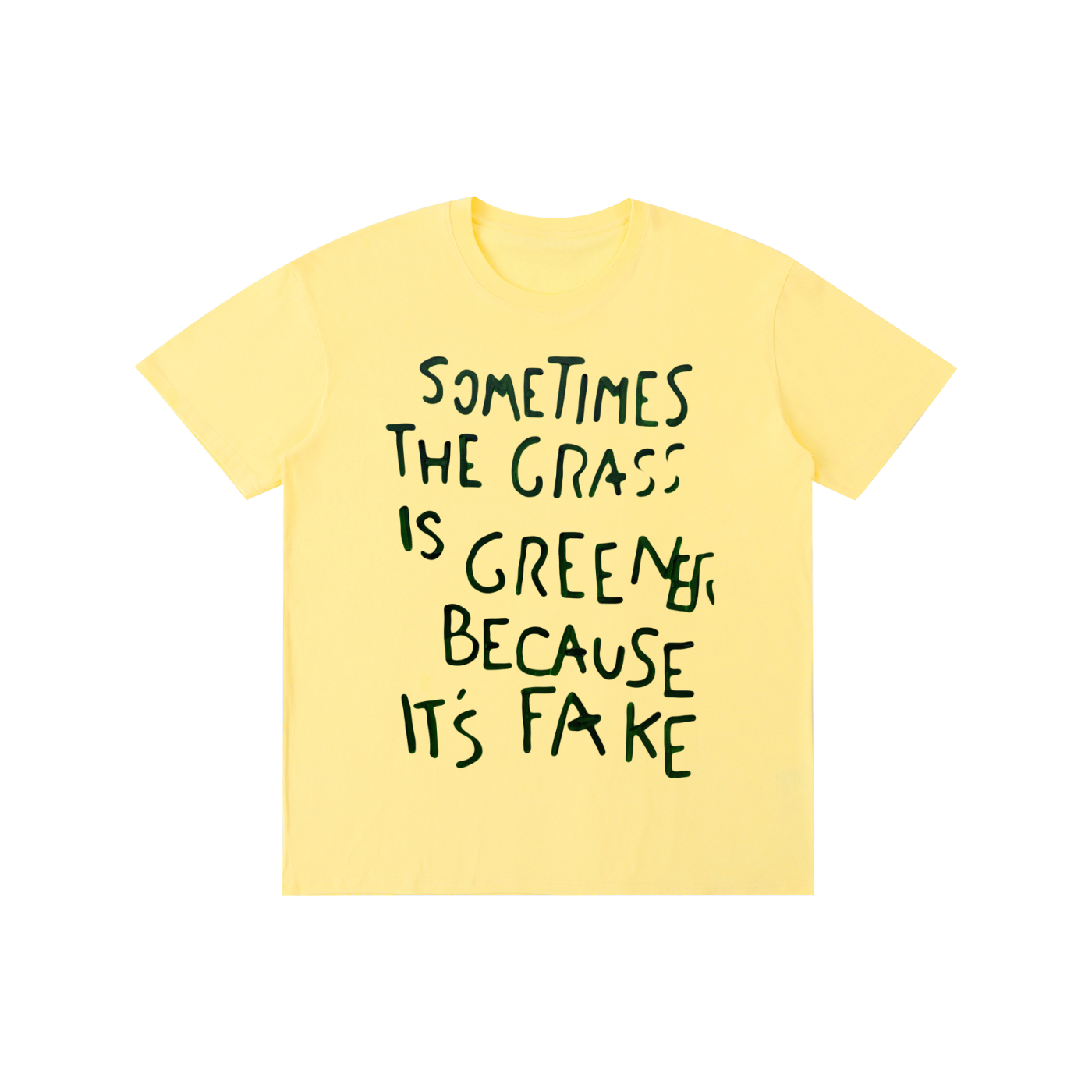 “The Grass Is Sometimes Greener Because the Grass Is Fake” Funny Quote T-Shirt | 100% Cotton Unisex Graphic Tee