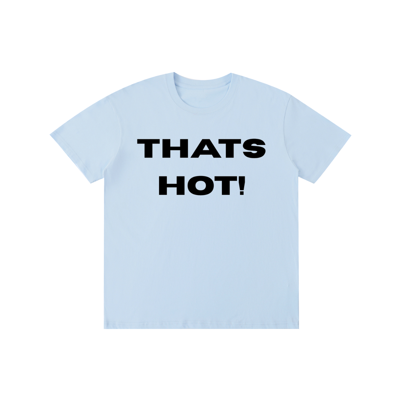 “THAT’S HOT!” Bold Quote T-Shirt – 100% Cotton Graphic Tee